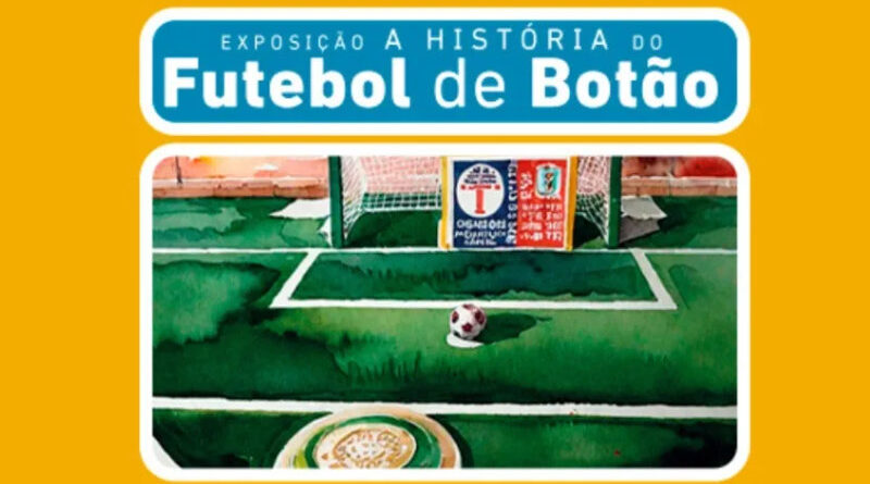 Exposição interativa de Futebol de Mesa!